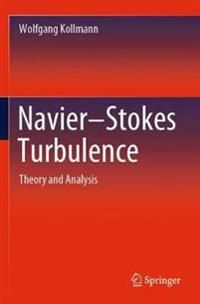 Navier-Stokes Turbulence: Theory and Analysis