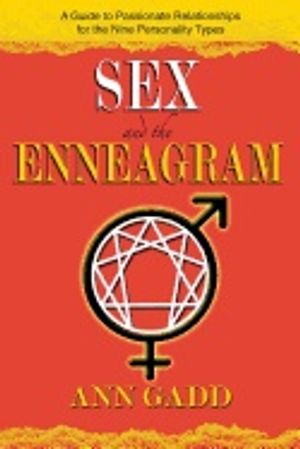 Sex and the Enneagram - A Guide to Passionate Relationships for the 9 Perso