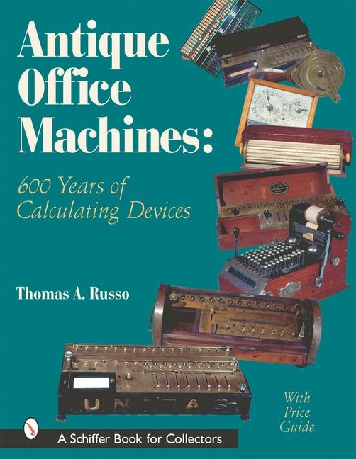 Antique Office Machines : 600 Years of Calculating Devices | 0:e upplagan