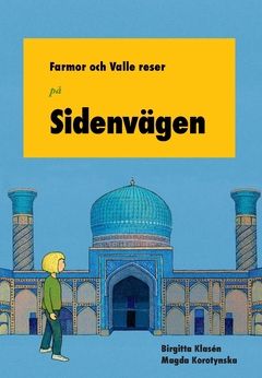 Farmor och Valle reser på Sidenvägen | 0:e upplagan