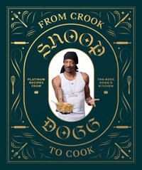 From Crook to Cook: Platinum Recipes from The Boss Dogg's Kitchen | 1:a upplagan