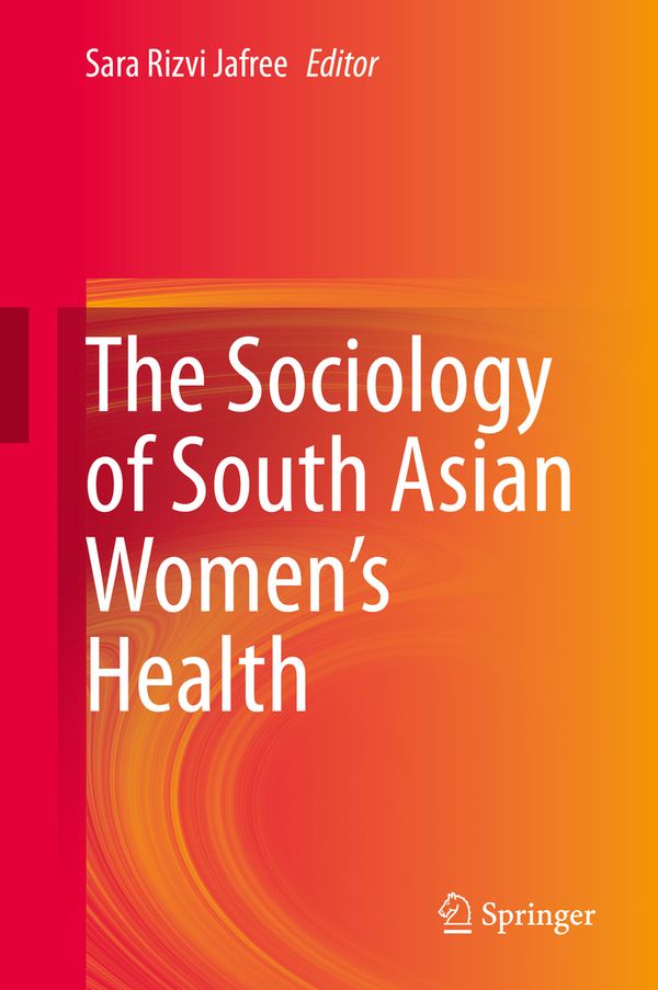 The Sociology of South Asian Women’s Health | 1:a upplagan
