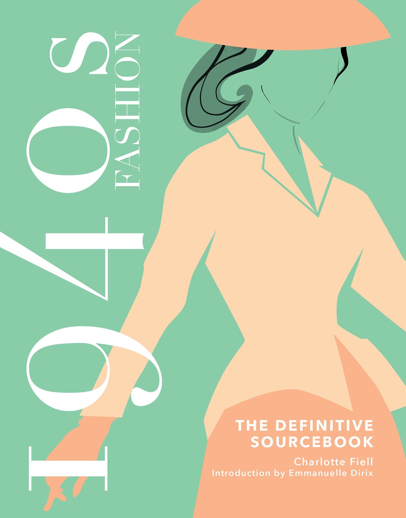 1940s Fashion: The Definitive Sourcebook - Charlotte Fiell