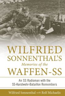 Wilfried Sonnenthals Memories Of The Waffen-Ss