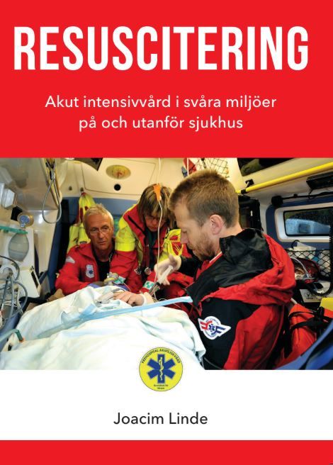 Resuscitering - Akut intensivvård i svåra miljöer på och utanför sjukhus | 0:e upplagan