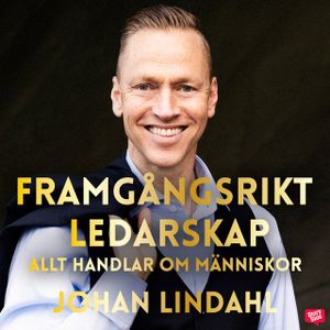 Framgångsrikt ledarskap : allt handlar om människor