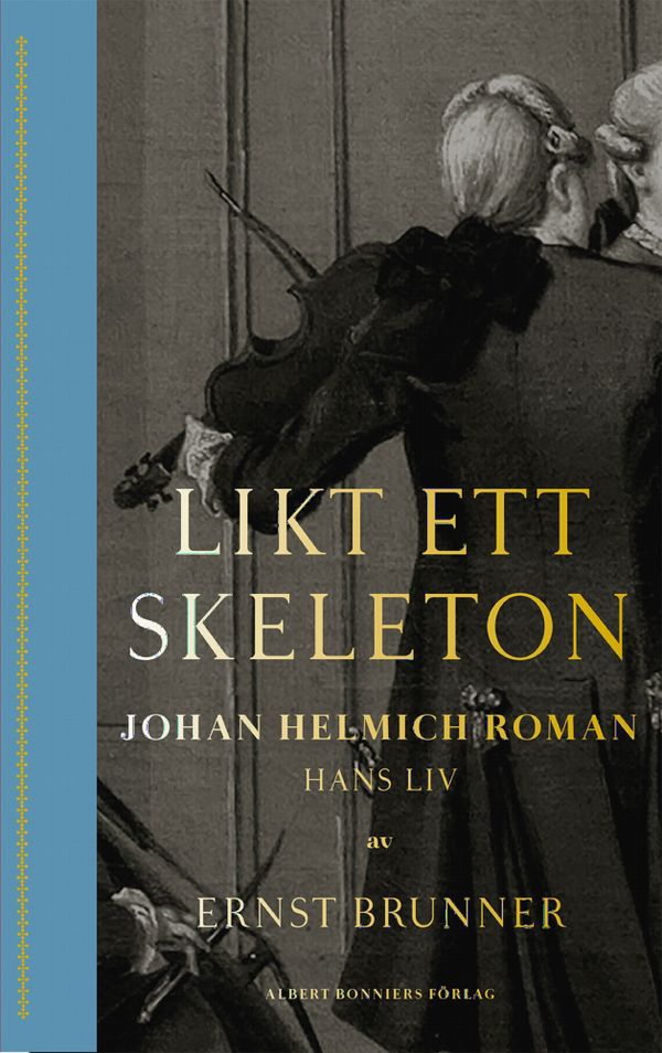 Likt ett skeleton : Johan Helmich Roman – hans liv | 0:e upplagan