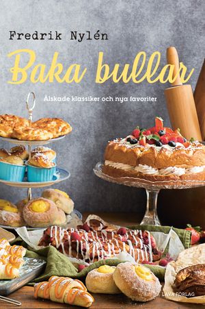 Baka bullar : Älskade klassiker och nya favoriter | 1:a upplagan