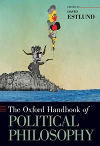 The Oxford Handbook of Political Philosophy | 0:e upplagan