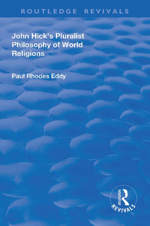 John Hick's Pluralist Philosophy of World Religions | 1:a upplagan