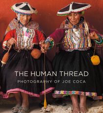 Human Thread : Photography of Joe Coca