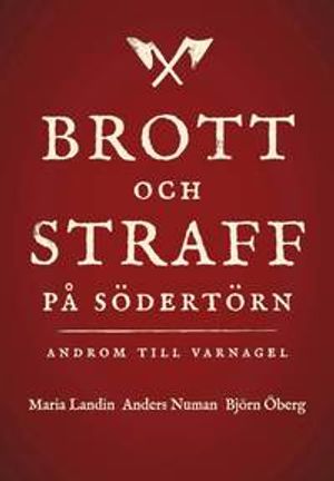 Brott och straff på Södertörn : androm till varnagel