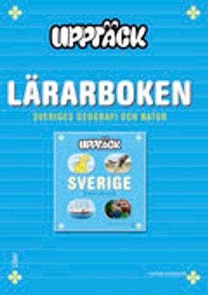 Upptäck Sverige Geografi Lärarbok | 1:a upplagan