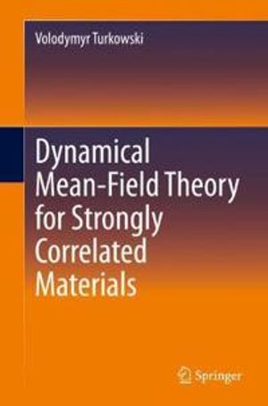 Dynamical Mean-Field Theory for Strongly Correlated Materials | 1:a upplagan