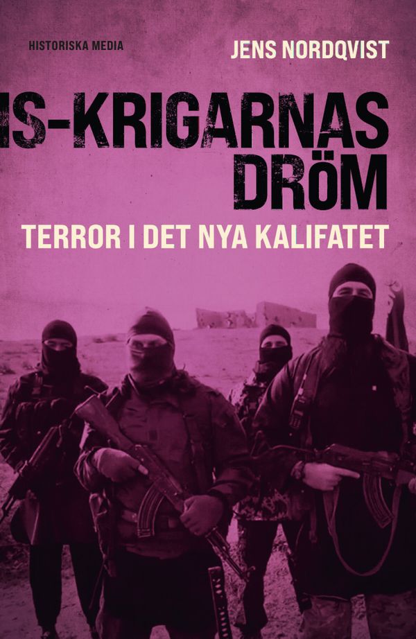 IS-krigarnas dröm : Terror i det nya kalifatet | 0:e upplagan
