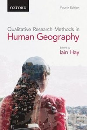 Qualitative Research Methods in Human Geography | 4:e upplagan