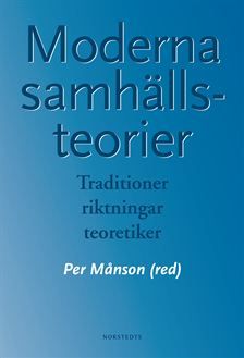 Moderna samhällsteorier : traditioner, riktningar, teoretiker | 8:e upplagan
