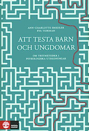 Att testa barn och ungdomar : om testmetoder i psykologiska utredningar | 1:a upplagan