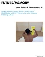 Future / memory : street culture & contemporary art