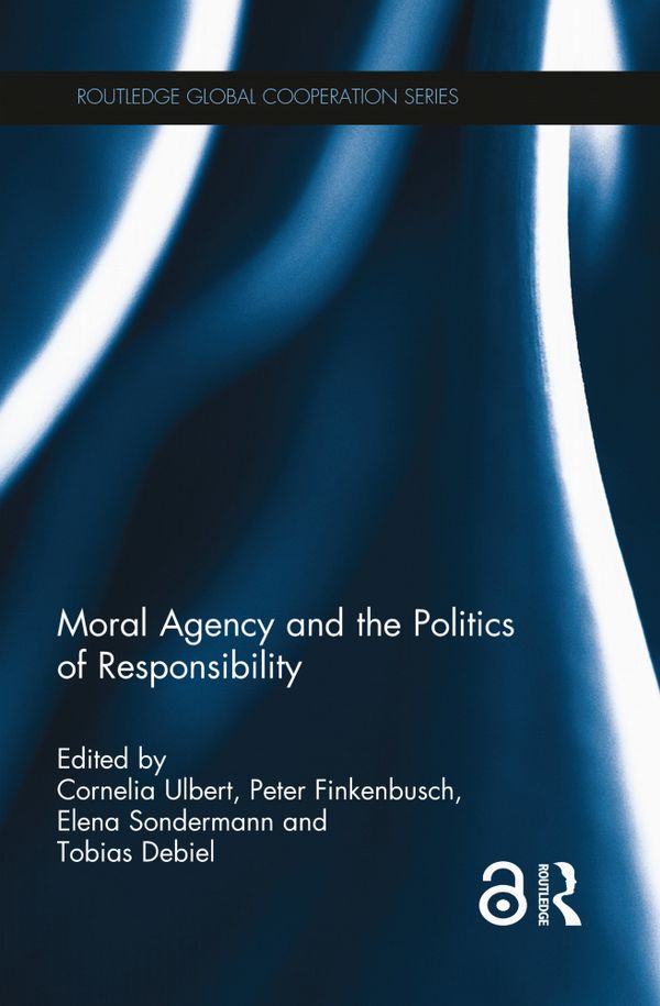 Moral Agency and the Politics of Responsibility | 1:a upplagan