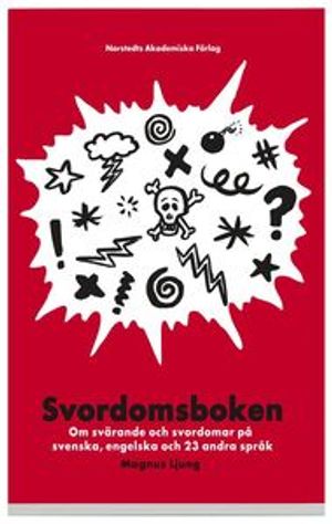 Svordomsboken : om svärande och svordomar på svenska, engelska och 23 andra språk | 1:a upplagan