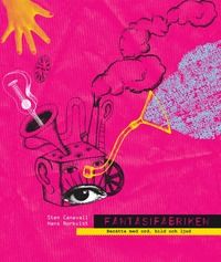Fantasifabriken - berätta med ord, bild och ljud | 0:e upplagan