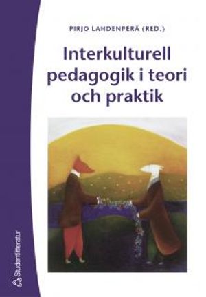 Interkulturell pedagogik i teori och praktik | 1:a upplagan