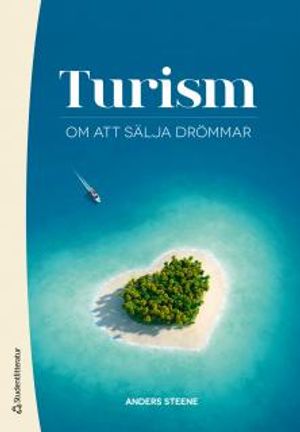 Turism : om att sälja drömmar | 1:a upplagan