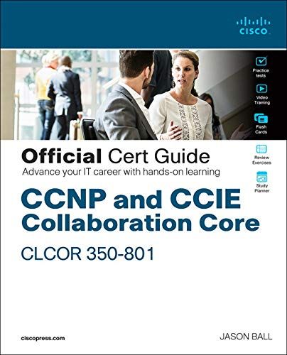 CCNP and CCIE Collaboration Core CLCOR 350-801 Official Cert Guide | 0:e upplagan