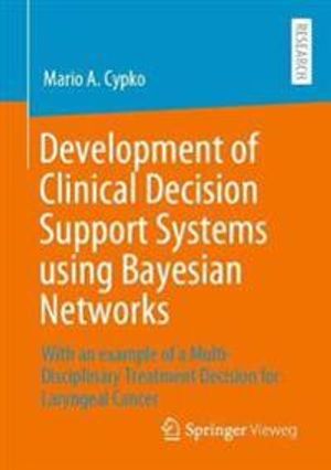 Development of Clinical Decision Support Systems using Bayesian Networks | 1:a upplagan