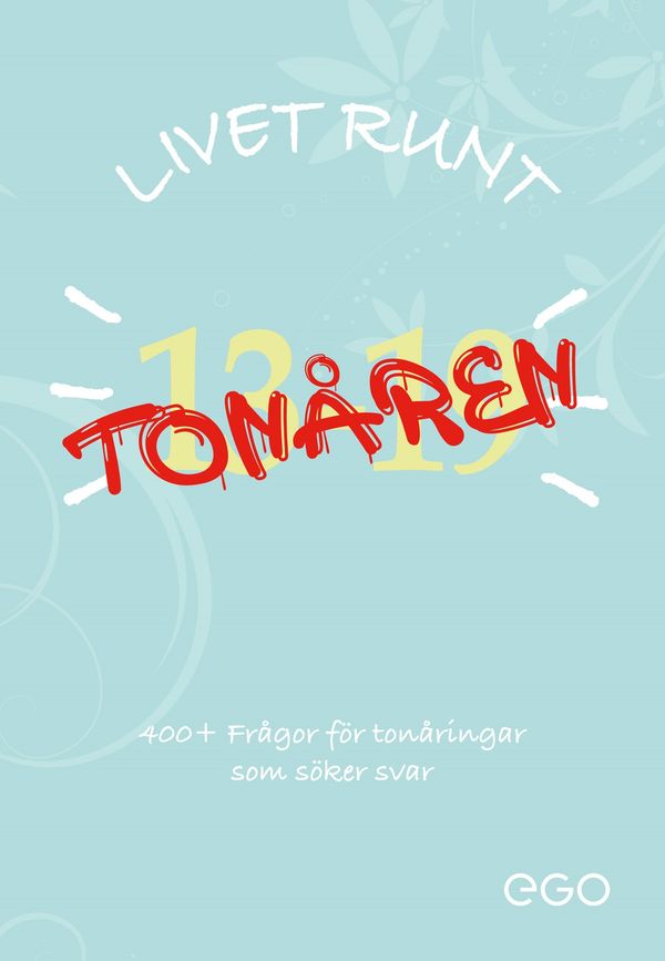 Livet runt tonåren - 400+ frågor för tonåringar som söker svar | 0:e upplagan