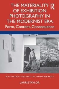 The Materiality of Exhibition Photography in the Modernist Era