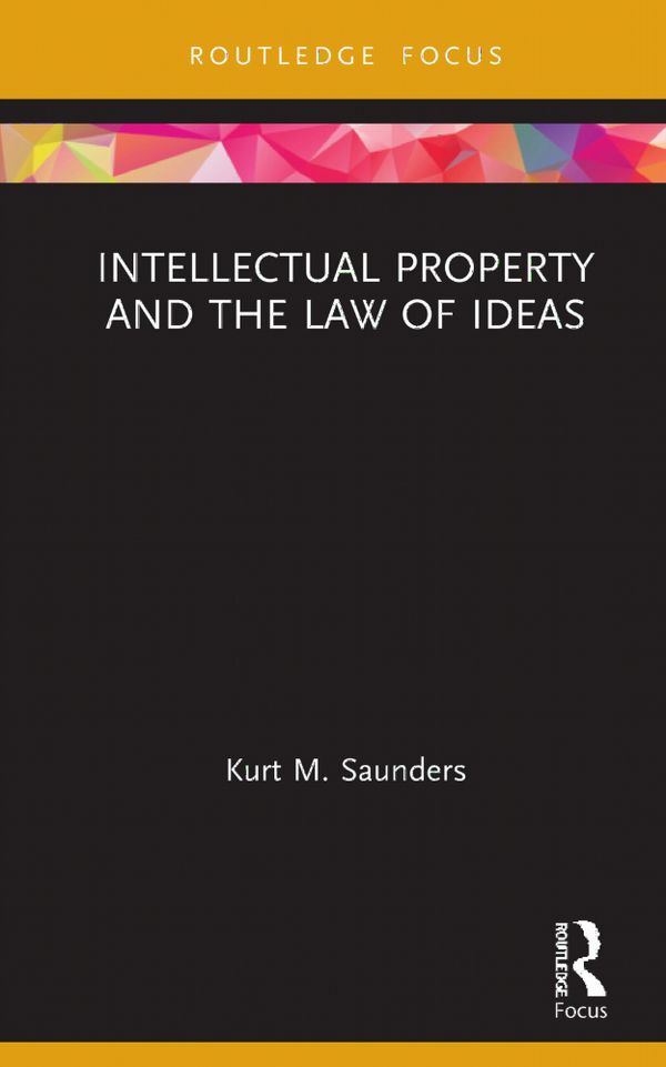 Intellectual Property and the Law of Ideas | 1:a upplagan