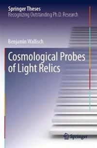 Cosmological Probes of Light Relics (Springer Theses)