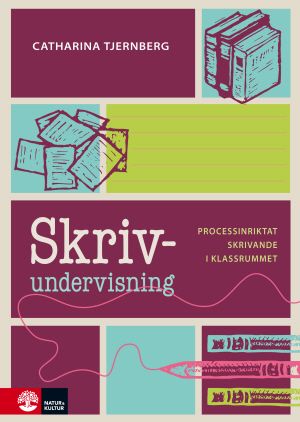 Skrivundervisning : Processinriktad skrivundervisning - lärprocesser i | 1:a upplagan