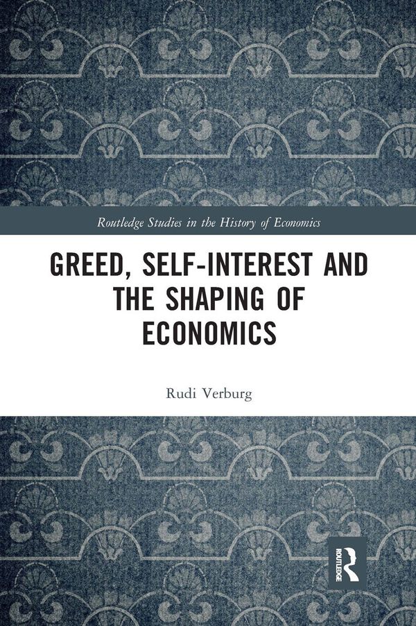 Greed, Self-Interest and the Shaping of Economics | 1:a upplagan