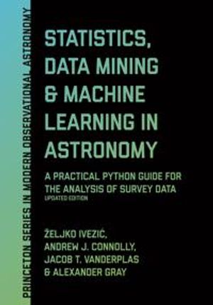 Statistics, Data Mining, and Machine Learning in Astronomy