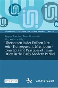 Übersetzen in der Frühen Neuzeit – Konzepte und Methoden / Concepts and Practices of Translation in the Early Modern Period