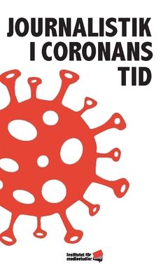 Journalistik i coronans tid | 0:e upplagan