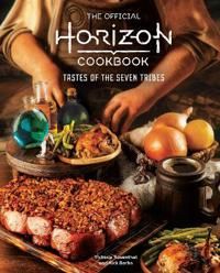 The Official Horizon Cookbook: Tastes of the Seven Tribes | 0:e upplagan