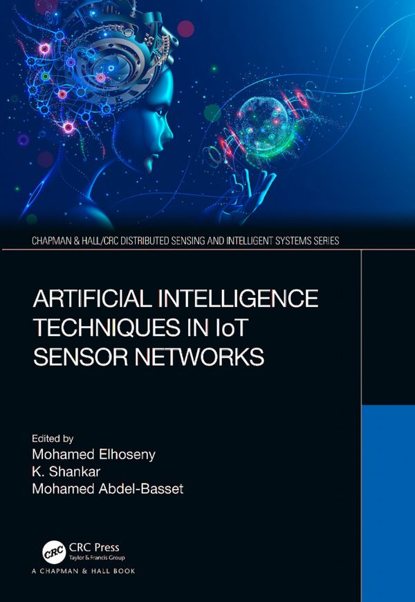 Artificial Intelligence Techniques in IoT Sensor Networks | 1:a upplagan