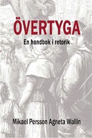 Övertyga - En handbok i retorik |  2:e upplagan