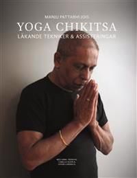 Yoga Chikitsa : läkande tekniker och assisteringar