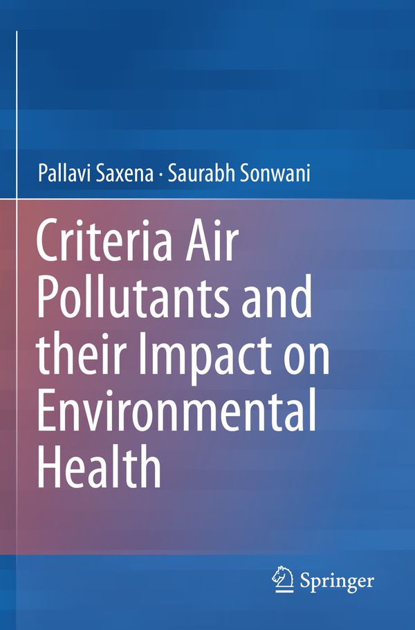Criteria Air Pollutants and their Impact on Environmental Health | 1:a upplagan