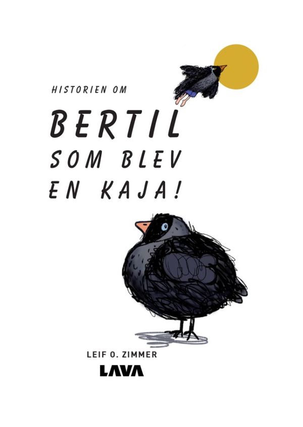 Bertil som blev en kaja | 0:e upplagan