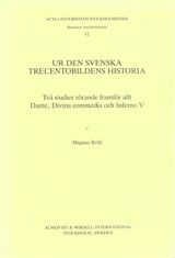 Ur den svenska trecentobildens historia två studier rörande framför allt Dante, Divina commedia och Inferno V
