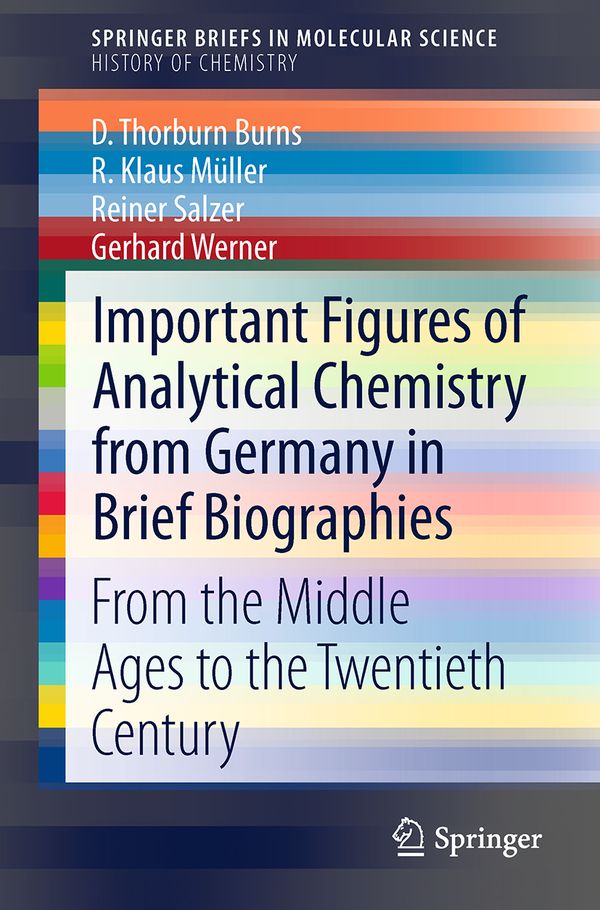 Important Figures of Analytical Chemistry from Germany in Brief Biographies | 1:a upplagan