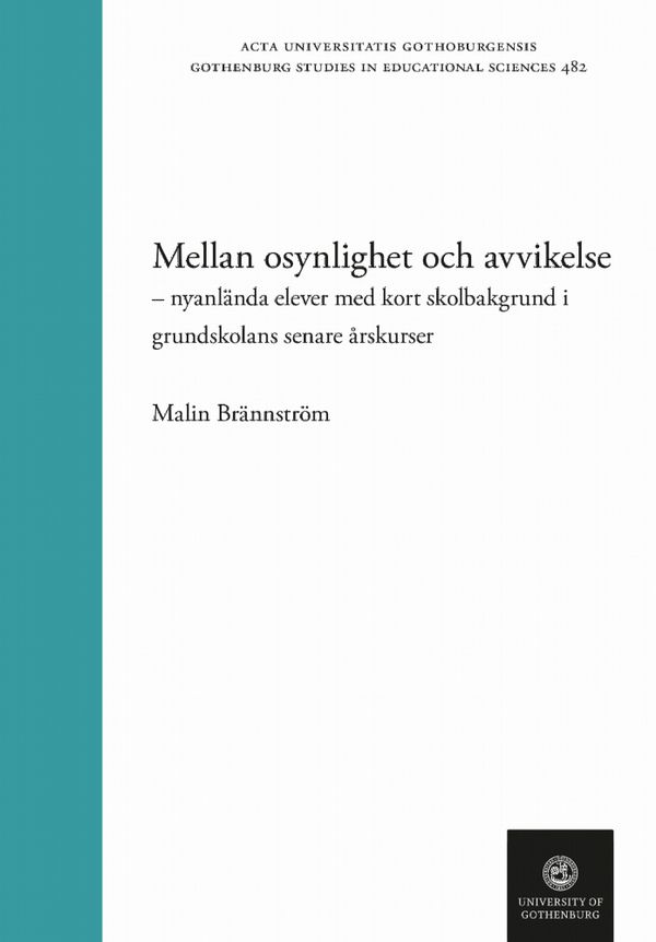 Mellan osynlighet och avvikelse – nyanlända elever med kort skolbakgrund i grundskolans senare årskurser | 1:a upplagan