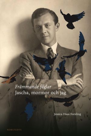 Främmande fåglar : Jascha, mormor och jag | 1:a upplagan