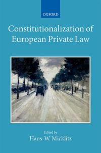 The Constitutionalization of European Private Law | 0:e upplagan